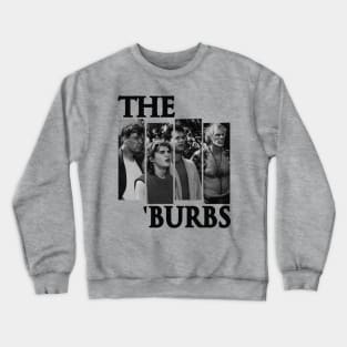 The Burbs Crewneck Sweatshirt